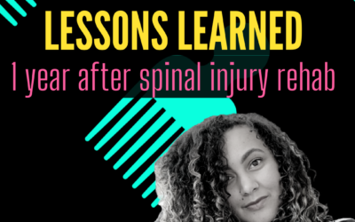 Lessons Learned, One Year after Spinal Injury Rehab