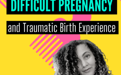 Difficult Pregnancy and Traumatic Birth